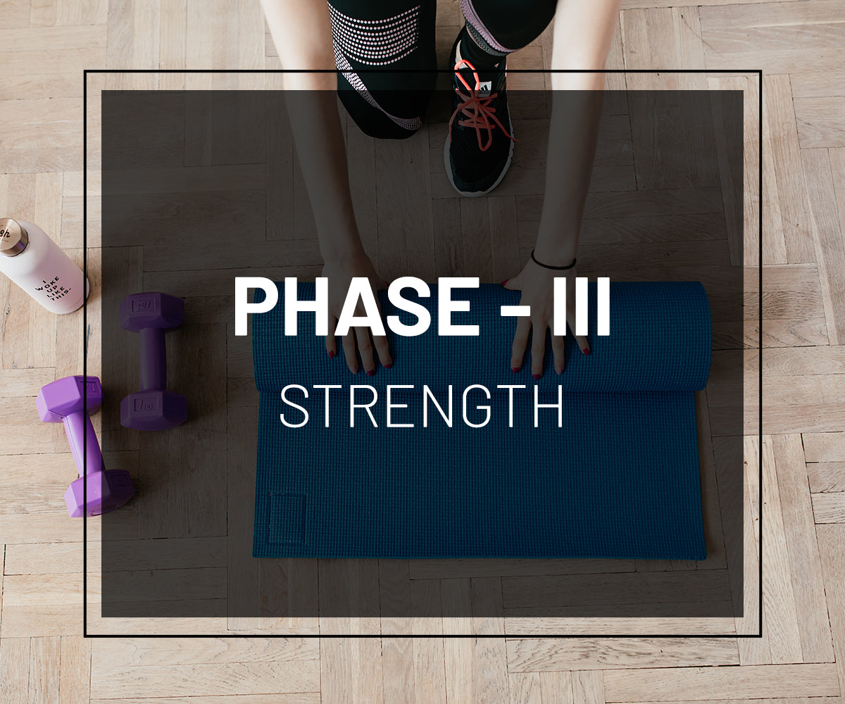 PHASE III: STRENGTH