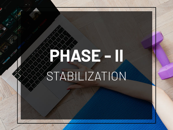 PHASE II: STABILIZATION